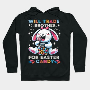 Will Trade Brother for Easter Candy Hoodie